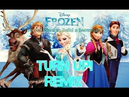 Frozen Build A Snowman Turn Up Remix Remix Maniacs Youtube