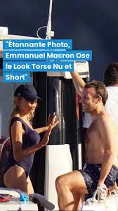 Étonnante Photo, Emmanuel Macron Ose le Look Torse Nu et Short" #macr... |  TikTok