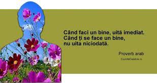 Proverbe selecte despre bunatatea omului si necesitate dezvoltarii calitatilor de generozitate. Citate Celebre Despre BunÄƒtate