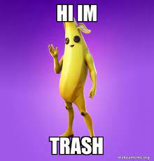 Hi Im Trash Peely Make A Meme