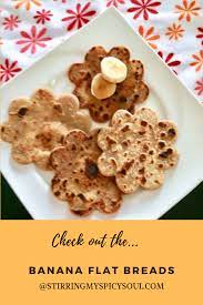 Banana Flat Bread Stirringmyspicysoul Banana Recipes No Bake Banana Recipes Ripe Banana Recipe