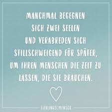 Manchmal Treffen Sich Zwei Seelen Und Verabreden Sich Stillschweigend Fuer Spaeter Um Ihren Menschen Die Zeit Zu Las Inspirierende Spruche Spruche Susse Zitate