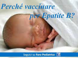 Informazioni per il consenso informato. Vaccino Hbv Epatite B E Importante Farlo A Neonati E Bambini Pediatria E Medicina Per Neonati E Bambini Faro Pediatrico