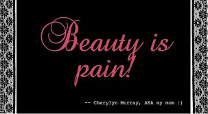 Other causes of pain could be due to poor circulation, varico. Beauty Is Pain Quotes Quotesgram