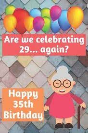 Are We Celebrating 29 Again Happy 35th Birthday Ela Publishing 9781086614473