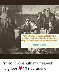 He was the vice president of broadband strategy and development at a+e networks from 2008 to 201. The Christian Is Supposed To Love His Neighbor And Since His Wife Is His Nearest Neighbor She Should Be His Deepest Love Martin Luther I M So In Love With My Nearest Neighbor