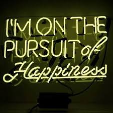 I M On The Pursuit Of Happiness Ad Neon Quotes Neon Signs Neon Words