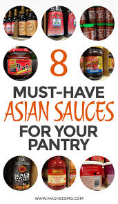 8 Essential Asian Sauces For Your Pantry Macheesmo Asian Sauce Asian Spices Asian Cooking