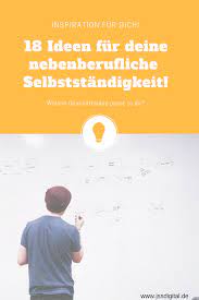 Heutzutage ist es nicht so schwierig, zu hause ein eigenes selbstständigkeit zu gründen. 18 Ideen Fur Deine Nebenberufliche Selbststandigkeit Selbststandig Machen Geld Verdienen Von Zuhause Geld Verdienen