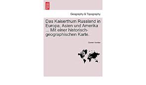 1240, 1242, 1609, 1709, 1812, 1917, 1941) oder die eigene expansion begünstigte. Voelter D Kaiserthum Russland In Europa Asien Und Amerika Amazon De Voelter Daniel Bucher