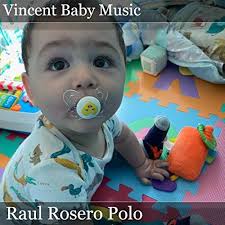 Amazon.com: Vincent Baby Music : Raul Rosero Polo: Música Digital
