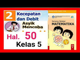 Check spelling or type a new query. Kunci Jawaban Matematika Kelas 5 Sd Asyik Mencoba Hal 50 Kecepatan Dan Debit Satuan Panjang Youtube