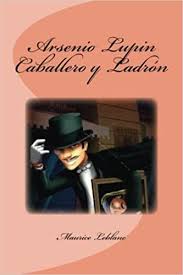 Cuenta de prueba gratuita para usuarios registrados. Arsenio Lupin Caballero Y Ladron Amazon Es Leblanc Maurice Saguez Edinson Libros