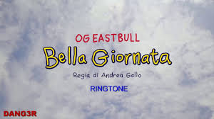 Check spelling or type a new query. Og Eastbull Bella Giornata Ringtone Youtube