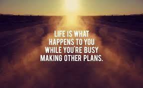 Life Is What Happens When You Re Making Other Plans Quote Life Is What Happens To You While You Re Busy Making Other Plans John Lennon Life Quotes Relationship Quotes Inspirational Words