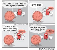 Biting The Inside Of Your Cheek By Accident The Brain Is A Monster Comic Awkward Yeti Silly Jokes Funny Comics