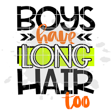 Why should girls have long hair, and boys short? Boys Have Long Hair Too Svg Cut File Scarlett Rose Designs