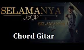 Em bila terpejam lena am jasadku tidak berdaya c mencari engkau di mana b hanya dalam mimpi indah. Kunci Gitar Usop Selamanya Chordrf