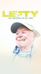 “Lefty: The Greatest of All Time” is the story of Lefty’s life, from his  humble upbringings during the Great Depression, to his service with the  U.S. Army in the Battle of the Bulge, and his role as ...