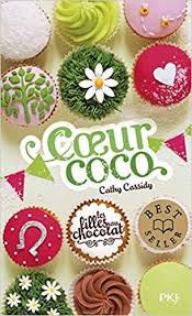 4 Les Filles Au Chocolat Coeur Coco 4 Cathy Cassidy Anne Guitton Livres Coco Ebook Book Addict