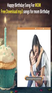Instead, they download music to their. Happy Birthday Song For Mom Apk 4 1 2 Download For Android Download Happy Birthday Song For Mom Apk Latest Version Apkfab Com