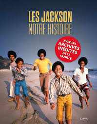 Les Jackson, Notre histoire: Avec les archives inédites de la famille