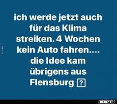 Doch das ist nicht die. Ich Werde Jetzt Auch Fur Das Klima Streiken Lustige Bilder Spruche Witze Echt Lustig