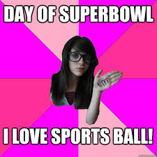 Day Of Superbowl I Love Sports Ball Stupid Spore Grox Creature Meme Idiot Nerd Girl Lol Sporum Quickmeme
