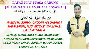 Bacaan doa niat puasa syawal pun tentunya beda dengan niat puasa ramadhan. Lafaz Niat Puasa Gabung Puasa Qadha Ganti Ramadhan Puasa 6 Hari Bulan Syawal Rumi Mudah Dan Ringkas Youtube