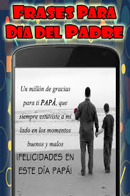 Gracias por todo lo que me has enseñado papá.; Frases Por El Dia Del Padre For Android Apk Download