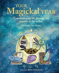 Your Magickal Year : Transform Your Life Through the Seasons of the Zodiac  (Hardcover) - Walmart.com
