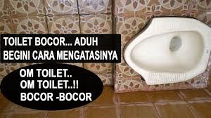 Wah Toilet Bocor Begini Cara Mengatasinya Youtube