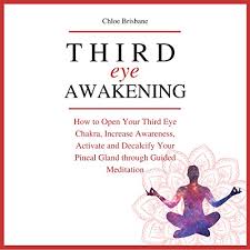 How to know your 3rd eye is opening? Amazon Com Third Eye Awakening How To Open Your Third Eye Chakra Increase Awareness And Activate And Decalcify Your Pineal Gland Through Guided Meditation Telepathy Astral Travel Intuition Book 4 Audible Audio Edition