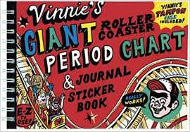 Vinnies Giant Roller Coaster Period Chart And Journal Sticker Book By Vinnie The Tampon Case Distributor Staff Suzanne Bober And Julie Merberg