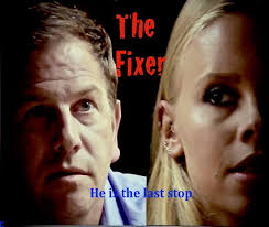 'THE FIXER" TEASER FOR A ONE HOUR T.V. DRAMA