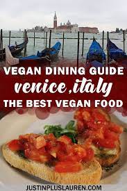 Vegan Venice Restaurant Guide The Best Vegan Food In Venice Italy Vegan Vegetarian Venice Italy Restaurant Food T Italy Food Foodie Travel Vegan Travel