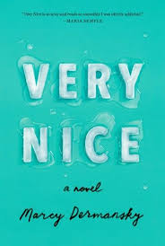 Read Download Very Nice By Marcy Dermansky For Free Pdf Epub Mobi Download Free Read Very Nice Online For Your Kindle Ipad Androi Boeken Lezen Smashbook