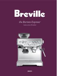 When you notice the clean me pops up on the screen du. Breville The Barista Express Bes870 Instruction Booklet Pdf Download Manualslib