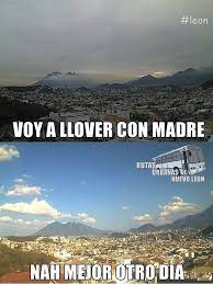En verano hace un calor insoportable rebasando a veces los 40°c y en invierno el aire es húmedo y la temperatura puede decender a menos de 0°c. Jajajaja Memes De Monterrey Facebook