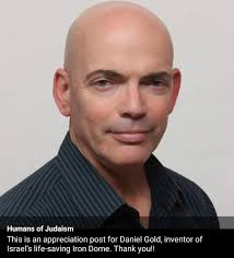 👍🏼THANK YOU DANNY GOLD FOR INVENTING IRON DOME, WHICH HAS SAVED TENS OF  THOUSANDS OF ISRAELI LIVES. 😇 YOUR MERIT IN THE NEXT WORLD IS SECURED, &  ALL LIVING IN ISRAEL APPRECIATE
