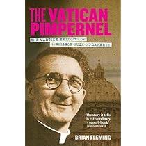 The Vatican Pimpernel: The Wartime Exploits of Monsignor Hugh O'Flaherty:  Amazon.co.uk: Brian Fleming: 9781848892095: Books