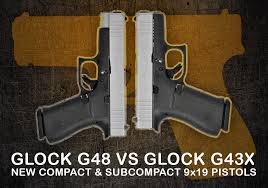 Glocks New G43x And G48 Pistols Vs The Glock 43 And Glock 19