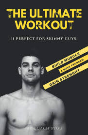 I didn't know a damn thing about training or gaining weight. The Ultimate Workout Plan Perfect For Skinny Guys Build Muscle Gain Strenght 8 Week Program Gym Home Exercise Routine Best Diet Tips Bulk Up Byqu Coach 9798622688775 Amazon Com Books