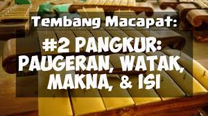 Paugeran tembang macapat tembang macapat kadhapuk kanthi paugeran guru gatra, guru wilangan lan guru lagu. Pembelajaran Tembang Macapat Part3 Tembang Pangkur Youtube