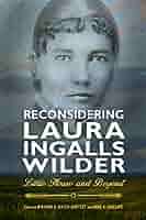 Amazon.com: Reconsidering Laura Ingalls Wilder: Little House and Beyond  (Children's Literature Association Series) eBook : Green-Barteet, Miranda  A., Phillips, Anne K.: Kindle Store