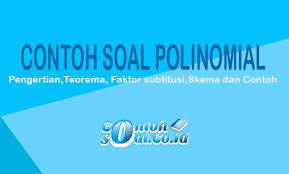 Check spelling or type a new query. Polinomial Suku Banyak Subtitusi Teorema Sisa Faktor Dan Contoh Soal