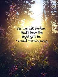 See full list on whatwouldbaledo.com Yoga Quotes We Are All Broken That S How The Light Gets In Ernest Hemingway Www Gracethe About Yoga Blog Home Of Yoga The Zen Way Of Teaching Yoga Online