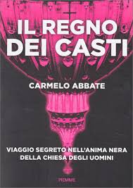 Carmelo abbate (born 5 august 1971 in castelbuono, italy) is an italian journalist and reporter. Il Regno Dei Casti Libro Di Carmelo Abbate