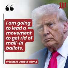 Trump pledges to rid U.S. of mail-in votes and some voting machines,  deeming them a 'scam'