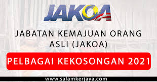 Jabatan kemajuan orang asli (jakoa), kuala lumpur, malaysia. Jabatan Kemajuan Orang Asli Jakoa Buka Pelbagai Kekosongan Jawatan Minima Spm Layak Memohon Salam Kerjaya